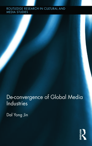 De-Convergence of Global Media Industries de Dal Yong Jin