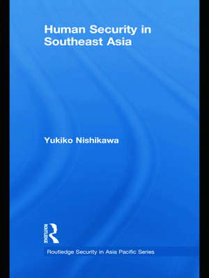 Human Security in Southeast Asia de Yukiko Nishikawa