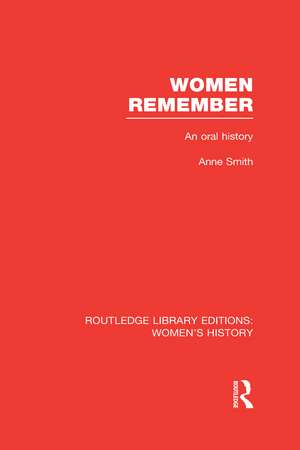 Women Remember: An Oral History de Anne Smith