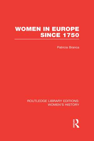 Women in Europe since 1750 de Patricia Branca