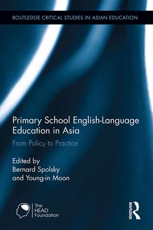 Primary School English-Language Education in Asia: From Policy to Practice de Bernard Spolsky