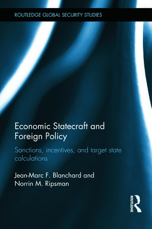 Economic Statecraft and Foreign Policy: Sanctions, Incentives, and Target State Calculations de Jean-Marc F. Blanchard