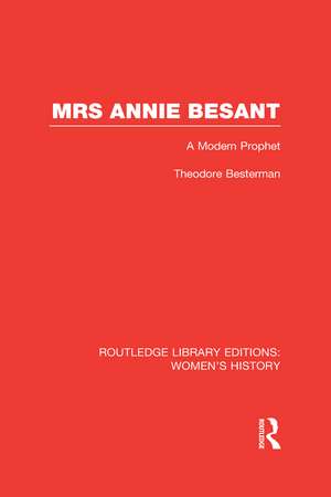 Mrs Annie Besant: A Modern Prophet de Theodore Besterman