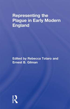 Representing the Plague in Early Modern England de Rebecca Totaro