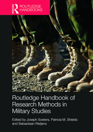 Routledge Handbook of Research Methods in Military Studies de Joseph Soeters