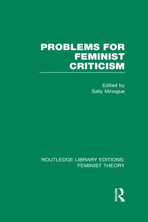 Problems for Feminist Criticism (RLE Feminist Theory) de Sally Minogue