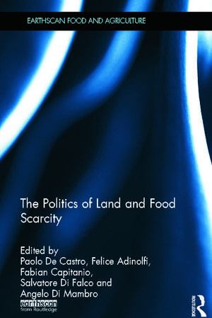 The Politics of Land and Food Scarcity de Paolo De Castro