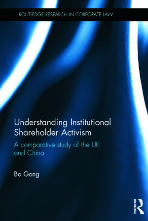 Understanding Institutional Shareholder Activism: A Comparative Study of the UK and China de Bo Gong