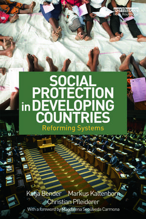 Social Protection in Developing Countries: Reforming Systems de Katja Bender