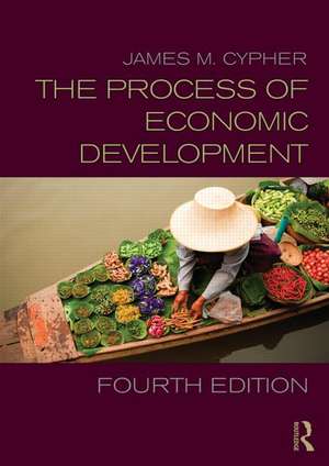 The Process of Economic Development de James M. Cypher