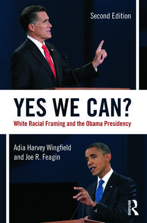 Yes We Can?: White Racial Framing and the Obama Presidency de Adia Harvey-Wingfield