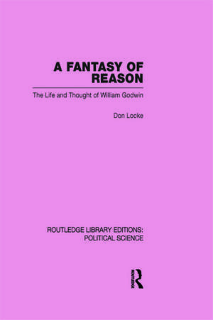 A Fantasy of Reason (Routledge Library Editions: Political Science Volume 29) de Don Locke