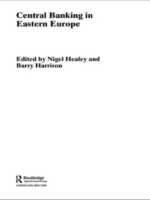 Central Banking in Eastern Europe de Barry Harrison