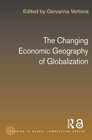 The Changing Economic Geography of Globalization de Giovanna Vertova