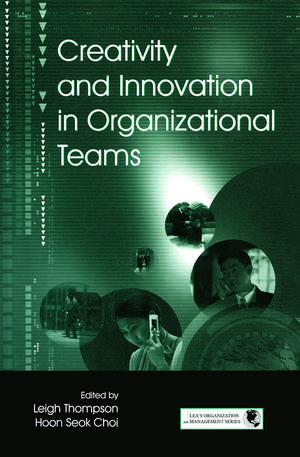 Creativity and Innovation in Organizational Teams de Leigh L. Thompson