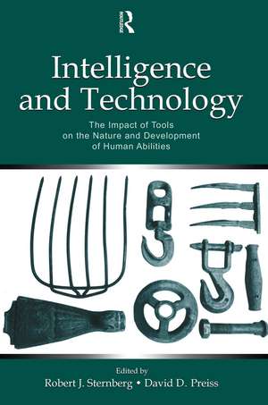 Intelligence and Technology: The Impact of Tools on the Nature and Development of Human Abilities de Robert J. Sternberg