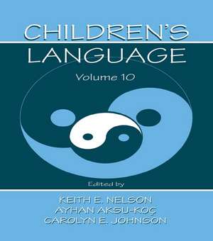 Children's Language: Volume 10: Developing Narrative and Discourse Competence de Keith E. Nelson