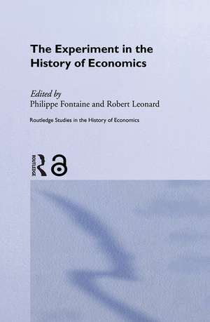 The Experiment in the History of Economics de Philippe Fontaine