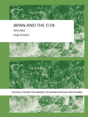 Japan and the G7/8: 1975-2002 de Hugo Dobson