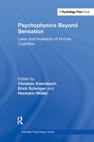 Psychophysics Beyond Sensation: Laws and Invariants of Human Cognition de Christian Kaernbach