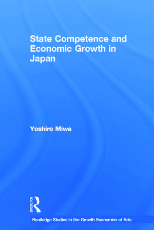 State Competence and Economic Growth in Japan de Yoshiro Miwa