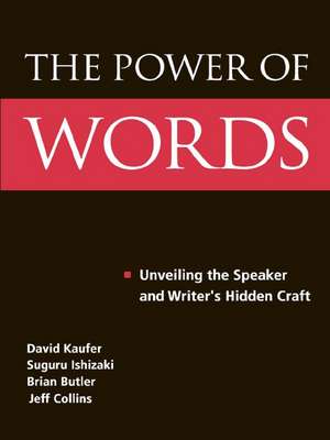 The Power of Words: Unveiling the Speaker and Writer's Hidden Craft de David S. Kaufer