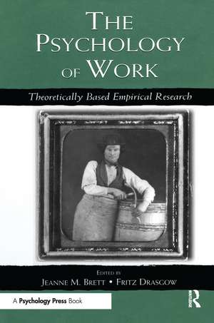 The Psychology of Work: Theoretically Based Empirical Research de Jeanne M. Brett