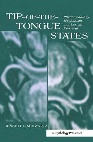 Tip-of-the-tongue States: Phenomenology, Mechanism, and Lexical Retrieval de Bennett L. Schwartz