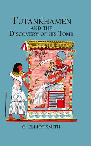 Tutankhamen & The Discovery of His Tomb de Howard Carter