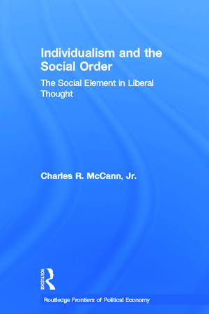 Individualism and the Social Order: The Social Element in Liberal Thought de Charles McCann