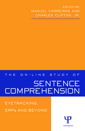 The On-line Study of Sentence Comprehension: Eyetracking, ERPs and Beyond de Manuel Carreiras