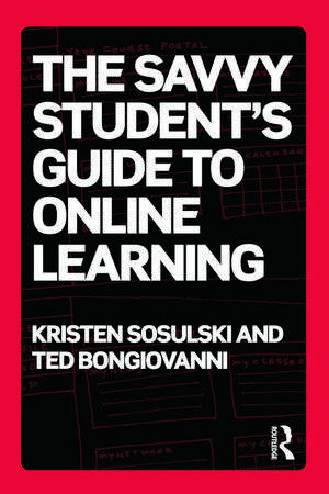 The Savvy Student's Guide to Online Learning de Kristen Sosulski