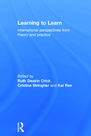 Learning to Learn: International perspectives from theory and practice de Ruth Deakin Crick