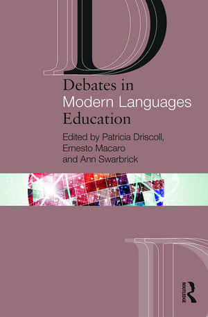 Debates in Modern Languages Education de Patricia Driscoll