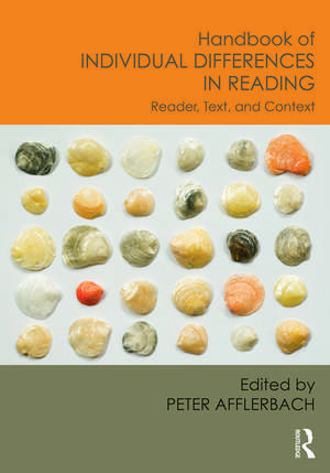 Handbook of Individual Differences in Reading: Reader, Text, and Context de Peter Afflerbach