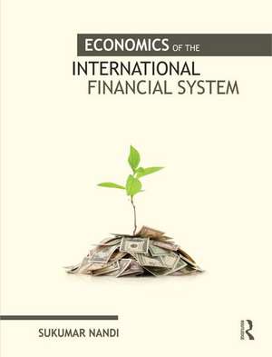 Economics of the International Financial System de Sukumar Nandi