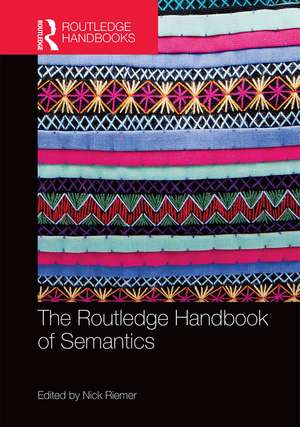 The Routledge Handbook of Semantics de Nick Riemer