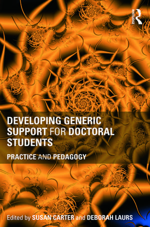 Developing Generic Support for Doctoral Students: Practice and pedagogy de Susan Carter