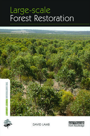 Large-scale Forest Restoration de David Lamb