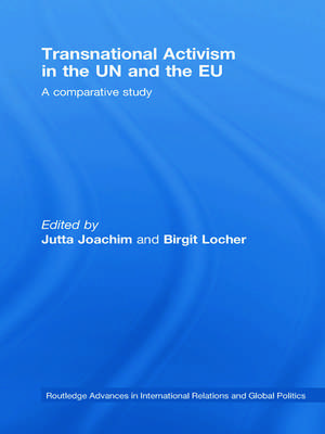 Transnational Activism in the UN and the EU: A comparative study de Jutta Joachim