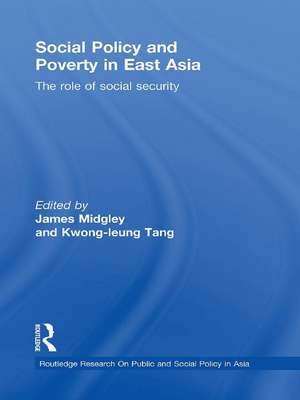 Social Policy and Poverty in East Asia: The Role of Social Security de James Midgley