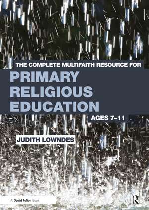 The Complete Multifaith Resource for Primary Religious Education books-express.ro