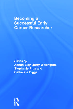 Becoming a Successful Early Career Researcher de Adrian Eley