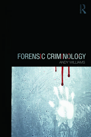 Forensic Criminology de Andy Williams