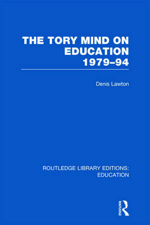 The Tory Mind on Education: 1979-1994 de D. Lawton