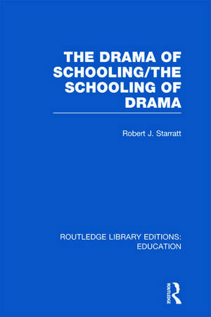 The Drama of Schooling: The Schooling of Drama de Robert J. Starratt