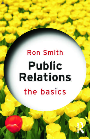 Public Relations: The Basics de Ron Smith