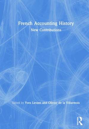 French Accounting History: New Contributions de Yves Levant