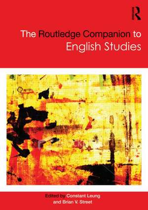 The Routledge Companion to English Studies de Constant Leung