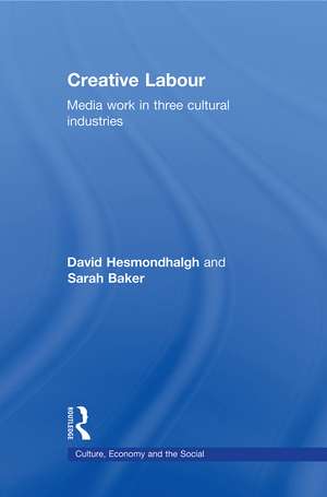 Creative Labour: Media Work in Three Cultural Industries de David Hesmondhalgh